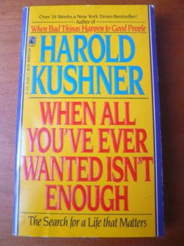 When all you've ever wanted isn't enough - Harold Kushner - 0