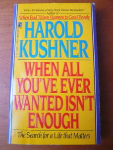 When all you've ever wanted isn't enough - Harold Kushner