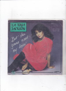 Single La Toya Jackson - Bet'cha gonna need my lovin'