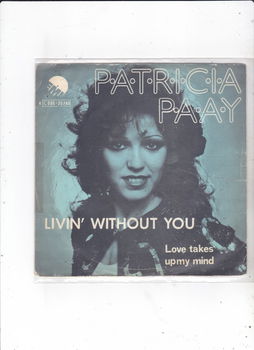 Single Patricia Paay - Livin' without you - 0