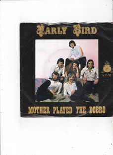 Single Early Bird - Mother played the dobro