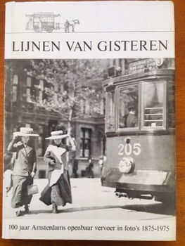 Lijnen van gisteren - 100 jaar A'dams openbaar vervoer in foto's 1875-1975 - 0