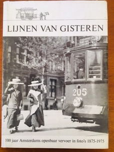 Lijnen van gisteren - 100 jaar A'dams openbaar vervoer in foto's 1875-1975