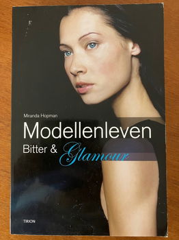 Modellenleven - Bitter & Glamour - Miranda Hopman - 0