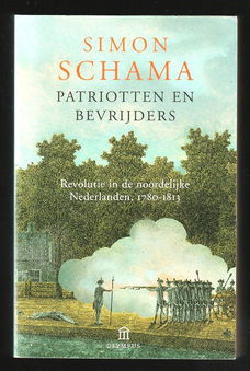 PATRIOTTEN EN BEVRIJDERS - Revolutie in de Nederlanden 1780-1813 - SCHAMA