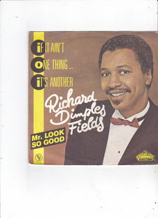 Single Richard Dimples Fields- If it ain't one thing...it's another