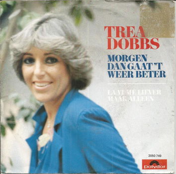 Trea Dobbs – Morgen Dan Gaat 't Weer Beter (1982) - 0