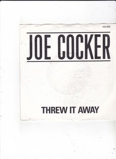 Single Joe Cocker - Threw it away