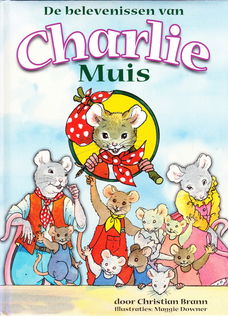 DE BELEVENISSEN VAN CHARLIE MUIS - Christian Brann