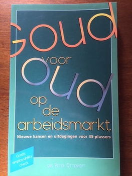 Goud voor oud op de arbeidsmarkt - Drs. Peter Ottenhoff - 0