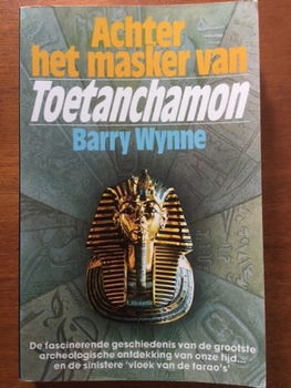 Achter het masker van Toetanchamon - Barry Wynne - 0