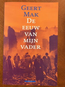 De eeuw van mijn vader - Geert Mak