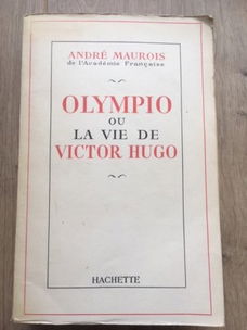 Olympio ou la vie de Victor hugo - Andre Maurois