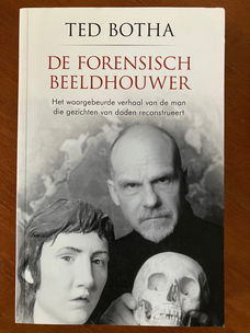 De forensisch beeldhouwer - Ted Botha