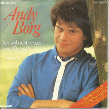 Andy Borg – Ich Will Nicht Wissen, Wie Du Heißt (1984) - 0