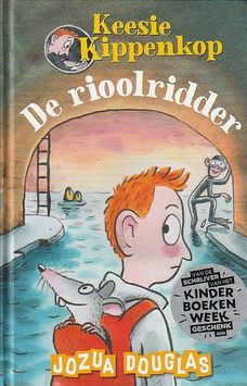 DE RIOOLRIDDER, KEESIE KIPPENKOP deel 1 - Jozua Douglas