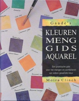 Moira Clinch - Gaade's Kleuren Meng Gids Aquarel (Hardcover/Gebonden) - 0