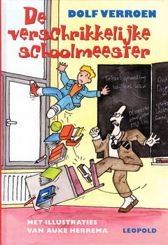 DE VERSCHRIKKELIJKE SCHOOLMEESTER - Dolf Verroen - 0