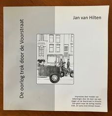 De oorlog trok door de Voorstraat (Utrecht) - Jan van Hilten