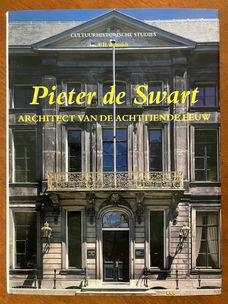 Pieter de Swart - Architect van de Achttiende Eeuw - Schmidt