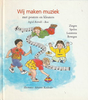 WIJ MAKEN MUZIEK MET PEUTERS EN KLEUTERS - Ingrid Rietveld - Roos - 0