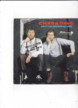 Single Chas & Dave - Ain't no pleasing you - 0