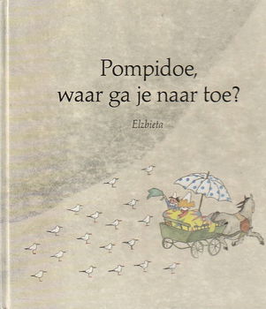 POMPIDOE, WAAR GA JE NAAR TOE? - Elzbieta - 0