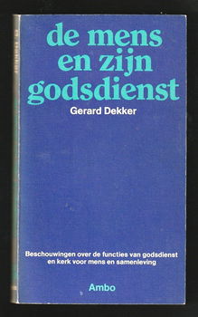 DE MENS EN ZIJN GODSDIENST - Gerard Dekker - 0