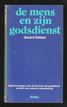 DE MENS EN ZIJN GODSDIENST - Gerard Dekker