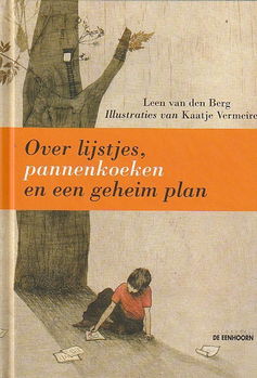 OVER LIJSTJES, PANNENKOEKEN EN EEN GEHEIM PLAN - Leen van den Berg - 0