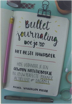 Rachel Wilkerson Miller - Bullet Journaling Doe Je Zo (Nieuw) - 0