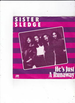 Single Sister Sledge - He's just a runaway - 0