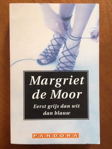 Eerst grijs dan wit dan blauw - Margriet de Moor