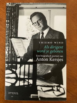 Als dirigent word je geboren (Anton Kersjes) - Thiemo Wind - 0