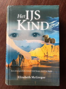 Het ijskind - Elizabeth McGregor