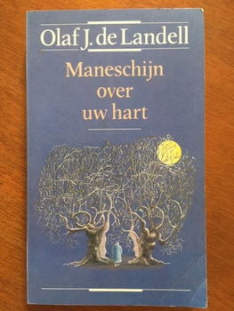 Maneschijn over uw hart - Olaf J. de Landell - 0