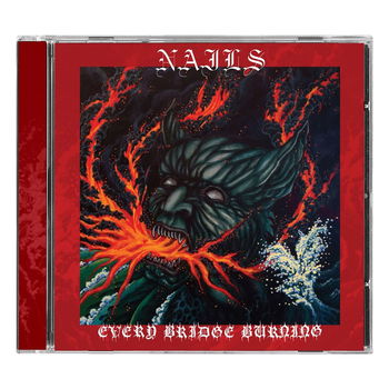 Nails - Every Bridge Burning - CD - 0