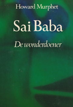 SAI BABA, de wonderdoener - door Howard Murphet - 0