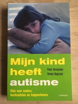 Mijn kind heeft autisme - Peter Vermeulen, Steven Degrieck - 0