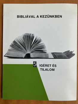 Bibliá a kezünnkben: Igéret és tilalom/Bijbel in onze handen - 0