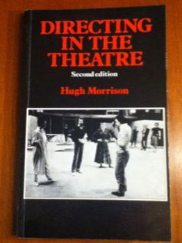 Directing in the theatre - Hugh Morrison - 0