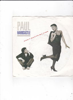 Single Paul Hardcastle - Don't waste my time - 0