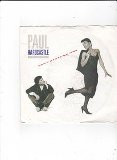 Single Paul Hardcastle - Don't waste my time