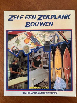 Zelf een zeilplank bouwen - Marian Sucha - 0