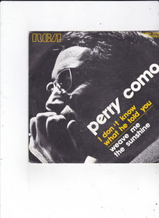 Single Perry Como - I don't know what he told you