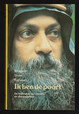 IK BEN DE POORT – Bhagwan Shree Rajneesh