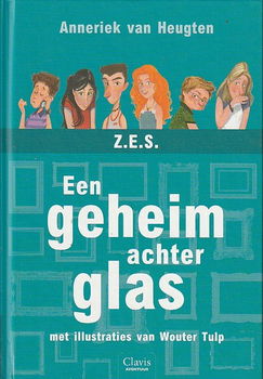 EEN GEHEIM ACHTER GLAS, Z.E.S. deel 4 - Anneriek van Heugten - 0