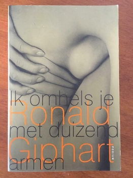 Ik omhels je met duizend armen - Ronald Giphart - 0