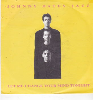 Single Johnny Hates Jazz - Let me change your mind tonight - 0