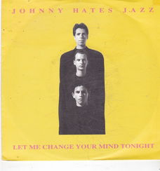 Single Johnny Hates Jazz - Let me change your mind tonight